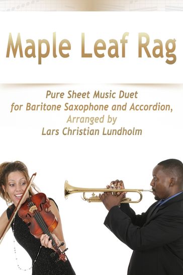 Maple Leaf Rag Pure Sheet Music Duet for Baritone Saxophone and Accordion, Arranged by Lars Christian Lundholm - Pure Sheet music