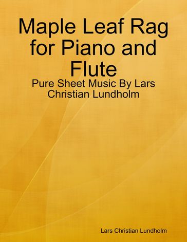 Maple Leaf Rag for Piano and Flute - Pure Sheet Music By Lars Christian Lundholm - Lars Christian Lundholm