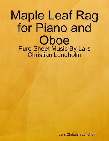 Maple Leaf Rag for Piano and Oboe - Pure Sheet Music By Lars Christian Lundholm - Lars Christian Lundholm