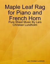 Maple Leaf Rag for Piano and French Horn - Pure Sheet Music By Lars Christian Lundholm