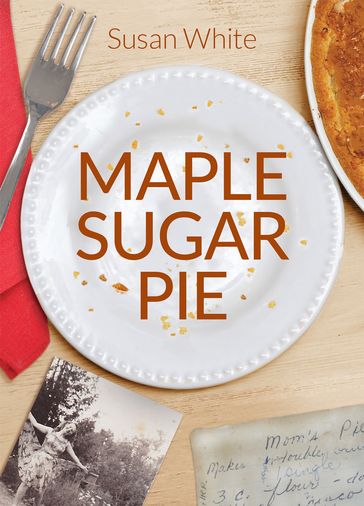 Maple Sugar Pie - Susan White