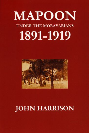 Mapoon under the Moravians 1891-1919 - John Harrison