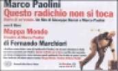 Mappa Mondo. Il teatro di Marco Paolini. Diario di un estate». Con videocassetta: «Questo radichio non si toca»