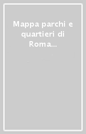 Mappa parchi e quartieri di Roma dentro il gra. Mappa n.1 scala 1:30.000 con parchi, quartieri, ponti, ville, strade, piazze, punti di interesse, linee metro, tram e ferroviarie