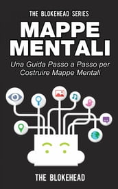 Mappe mentali. Una guida passo a passo per costruire mappe mentali