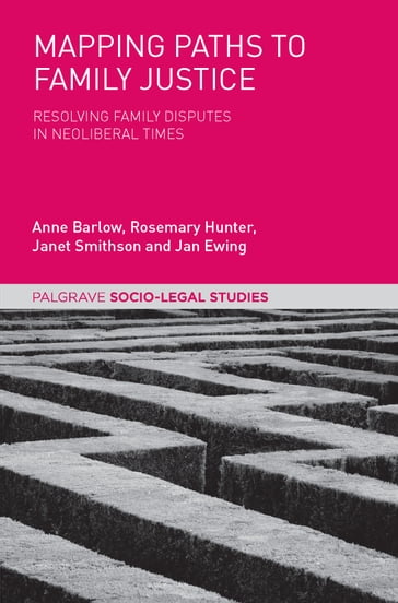 Mapping Paths to Family Justice - Anne Barlow - Rosemary Hunter - Janet Smithson - Jan Ewing