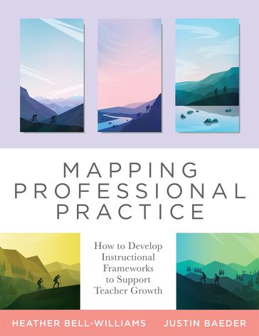 Mapping Professional Practice - Heather Bell-Williams - Justin Baeder