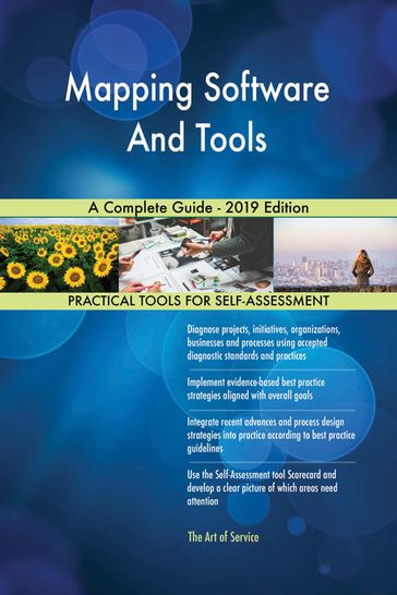 Mapping Software And Tools A Complete Guide - 2019 Edition - Gerardus Blokdyk