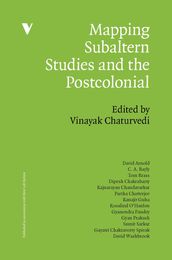 Mapping Subaltern Studies and the Postcolonial