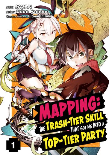 Mapping: The Trash-Tier Skill That Got Me Into a Top-Tier Party (Manga) Volume 1 - Kelsey Denton - Mana Z - SAVAN - Udon Kamono