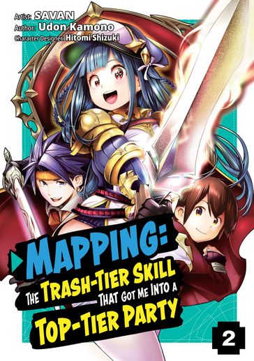 Mapping: The Trash-Tier Skill That Got Me Into a Top-Tier Party (Manga) Volume 2 - Udon Kamono