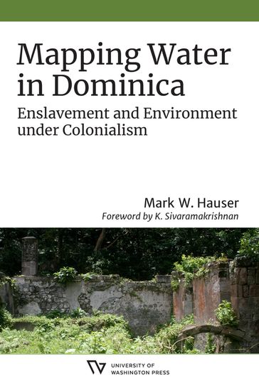 Mapping Water in Dominica - K. Sivaramakrishnan - Mark W. Hauser