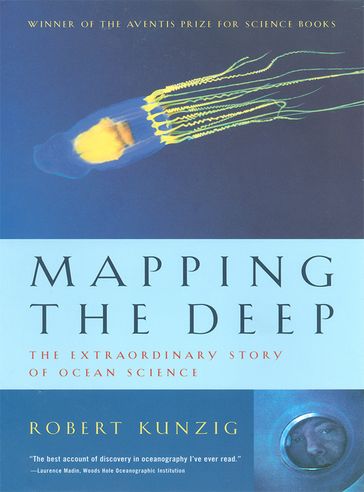 Mapping the Deep: The Extraordinary Story of Ocean Science - Robert Kunzig