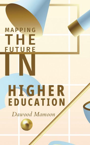 Mapping the Future in Higher Education - Dawood Mamoon