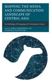 Mapping the Media and Communication Landscape of Central Asia