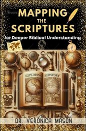 Mapping the Scriptures for Deeper Biblical Understanding