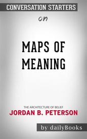 Maps of Meaning: The Architecture of Belief byJordan B. Peterson Conversation Starters