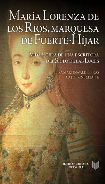 María Lorenza de los Ríos, Marquesa de Fuerte-Híjar - Catherine M. Jaffe - Elisa Martín-Valdepeñas