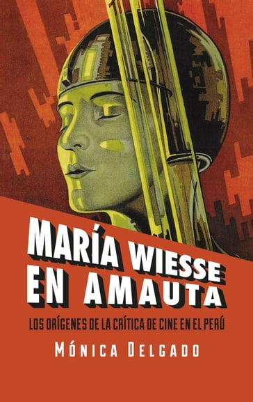 María Wiesse en Amauta: los orígenes de la crítica de cine en el Perú - Mónica Delgado