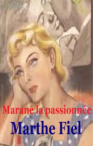 Marane la passionnée - Marthe Fiel