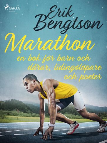 Marathon: en bok för barn och darar, lidingölöpare och poeter - Erik Bengtson