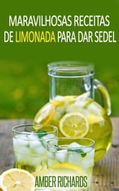 Maravilhosas Receitas de Limonada Para Dar Sede!