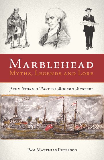 Marblehead Myths, Legends and Lore - Pam Matthias Peterson