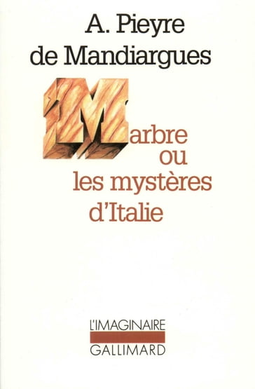 Marbre ou les mystères d'Italie - André Pieyre de Mandiargues