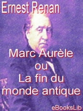 Marc Aurèle ou La fin du monde antique