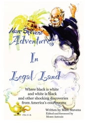 Marc Stevens  Adventures in Legal Land