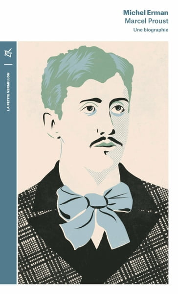 Marcel Proust. Une biographie - Michel Erman