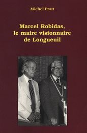 Marcel Robidas, le maire visionnaire de Longueuil