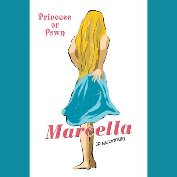 Marcella: Princess or Pawn - James McDonald