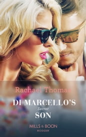 Di Marcello s Secret Son (Mills & Boon Modern) (The Secret Billionaires, Book 1)