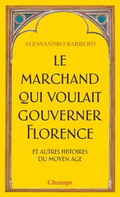 Le Marchand qui voulait gouverner Florence