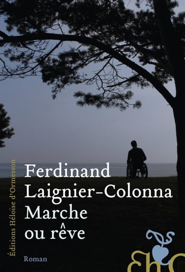 Marche ou rêve - Ferdinand Laignier-Colonna