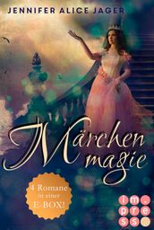 Marchenmagie (Vier Marchen-Romane von Jennifer Alice Jager in einer E-Box!)