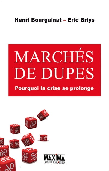 Marchés de dupes - HENRI BOURGUINAT - Eric Briys