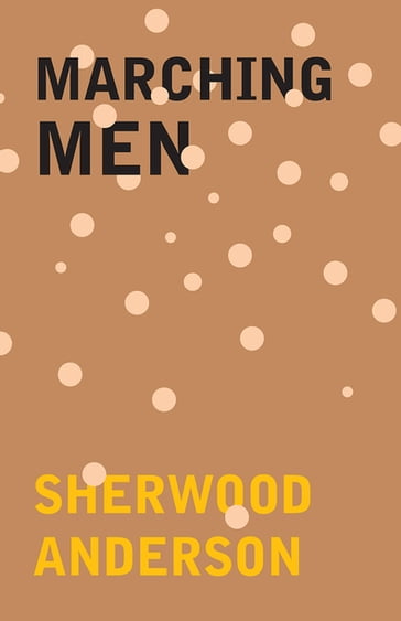 Marching Men - Sherwood Anderson