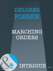 Marching Orders (Men on a Mission, Book 1) (Mills & Boon Intrigue)