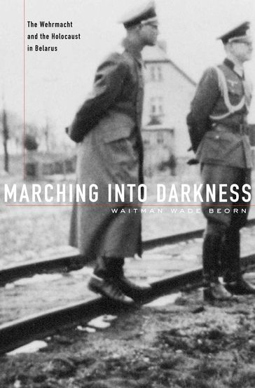 Marching into Darkness - Waitman Wade Beorn