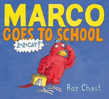 Marco Goes to School - Roz Chast