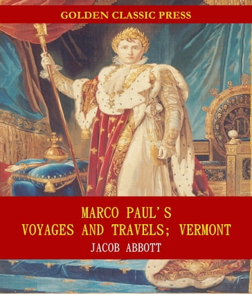 Marco Paul's Voyages and Travels; Vermont - Jacob Abbott