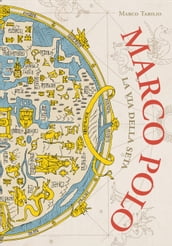 Marco Polo. La via della seta