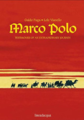 Marco Polo. Testimonies of an extraordinary journey