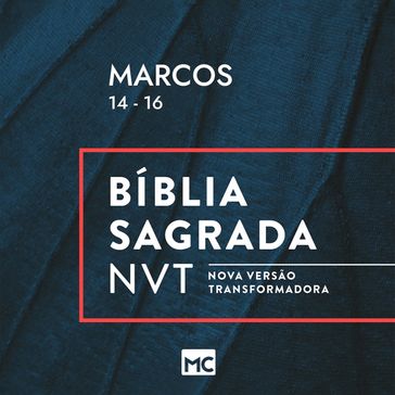 Marcos 14 - 16, NVT - EDITORA MUNDO CRISTÃO