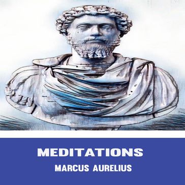 Marcus Aurelius:The Meditations - Marcus Aurelius