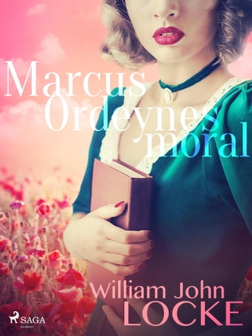 Marcus Ordeynes moral - William John Locke