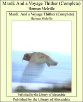Mardi: And a Voyage Thither (Complete)