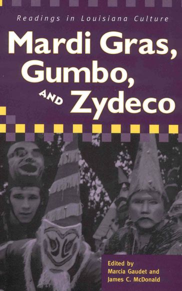Mardi Gras, Gumbo, and Zydeco - Marcia Gaudet